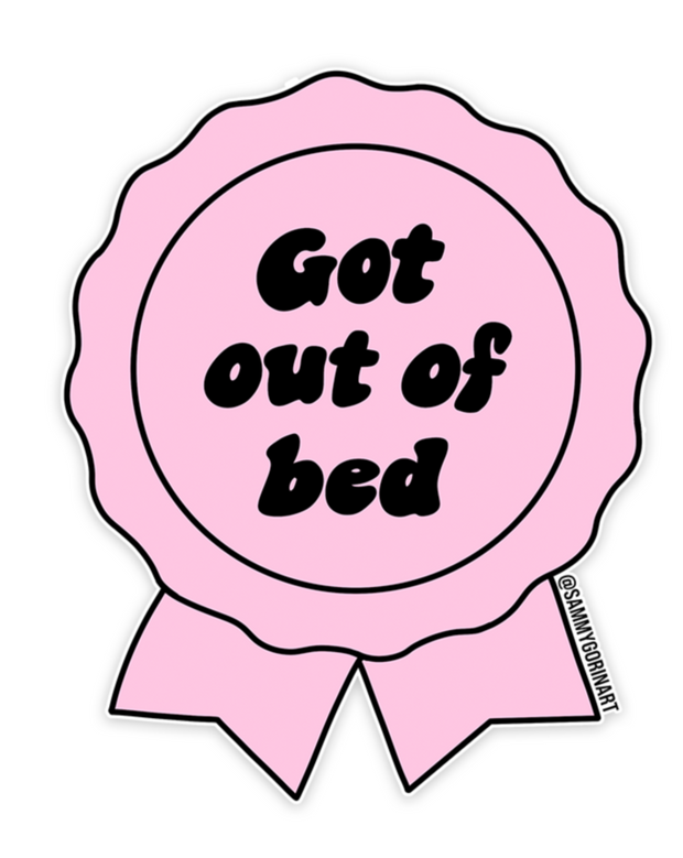 Got Out of Bed Sticker