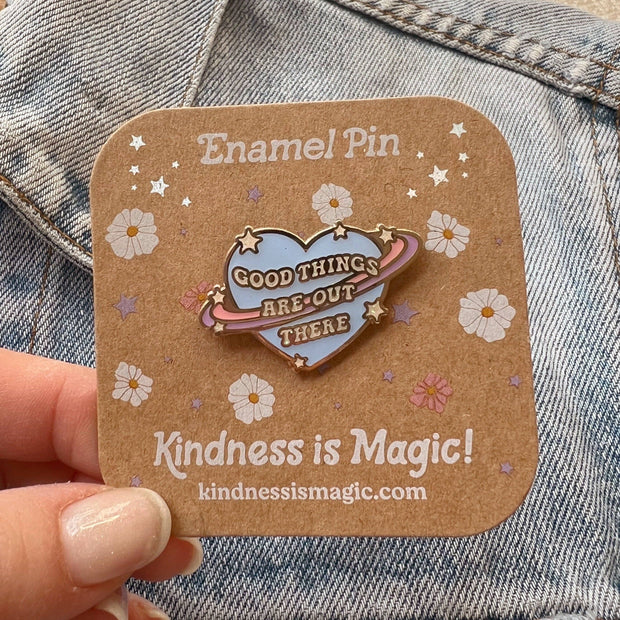 Good Things are Out There Planet Pin